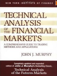 Technical Analysis of the Financial Markets: A Comprehensive Guide to Trading Methods and Applications